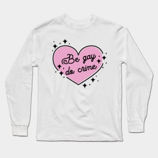 Be Gay Do Crime Heart Magic Witchy Long Sleeve T-Shirt